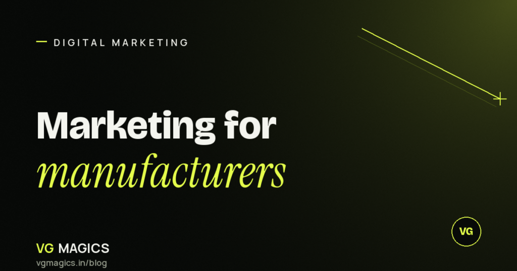 Digital Marketing for Manufacturers: Why Industrial Businesses Need a Real Online Presence